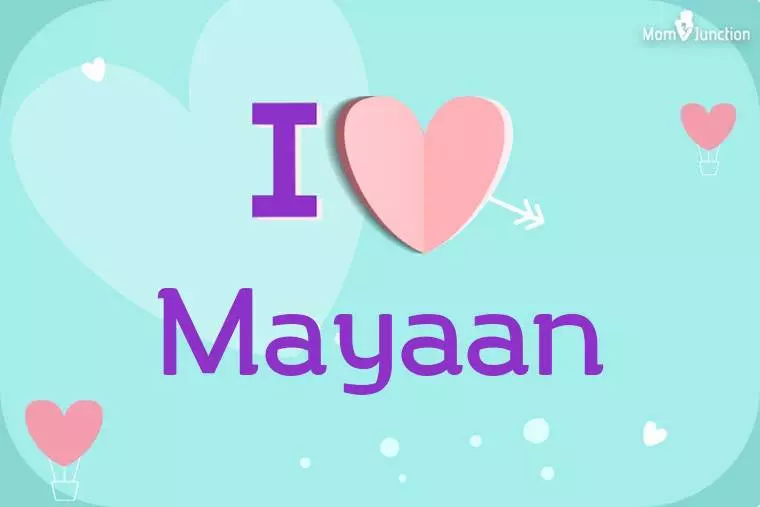 I Love Mayaan Wallpaper