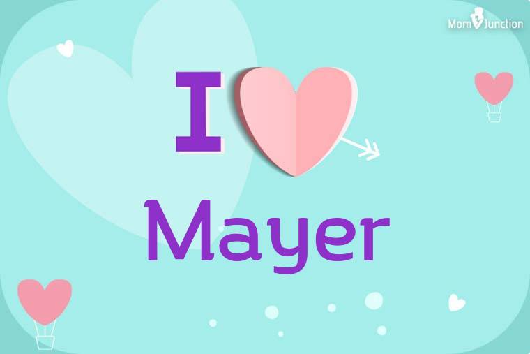 I Love Mayer Wallpaper