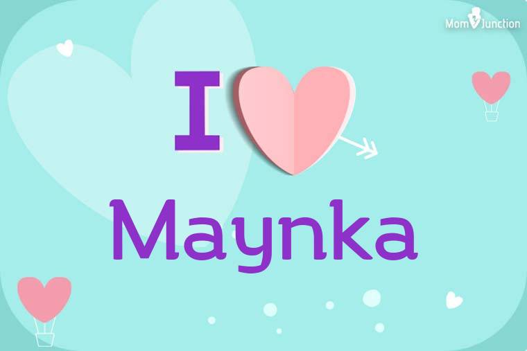 I Love Maynka Wallpaper