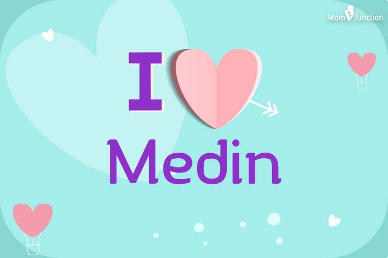 I Love Medin Wallpaper