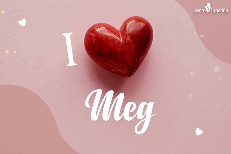I Love Meg Wallpaper