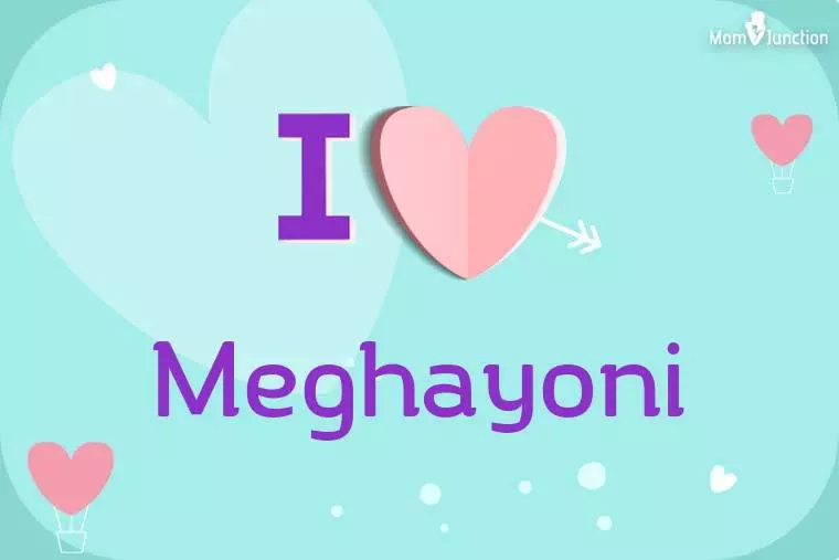 I Love Meghayoni Wallpaper