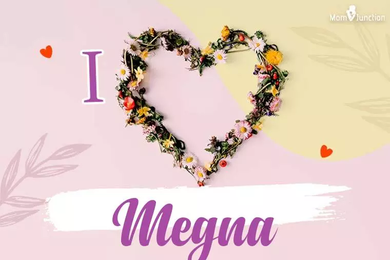 I Love Megna Wallpaper