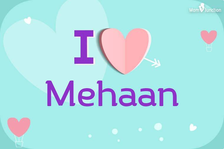 I Love Mehaan Wallpaper