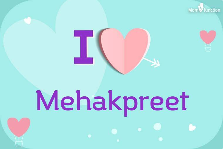 I Love Mehakpreet Wallpaper