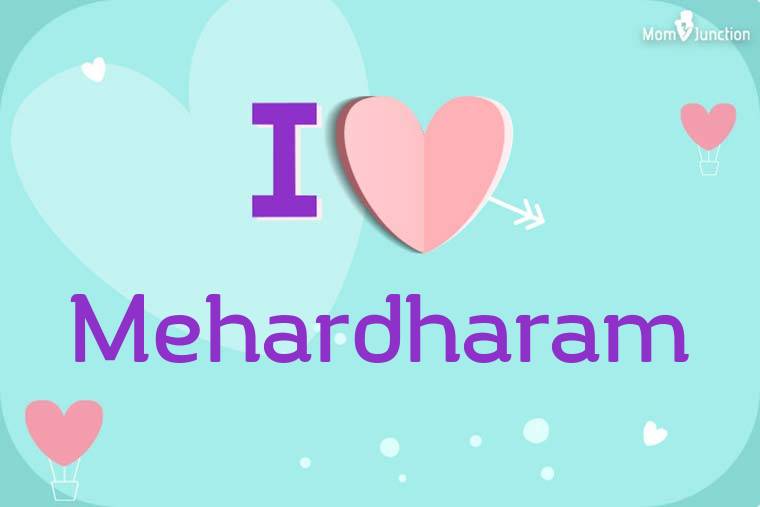 I Love Mehardharam Wallpaper