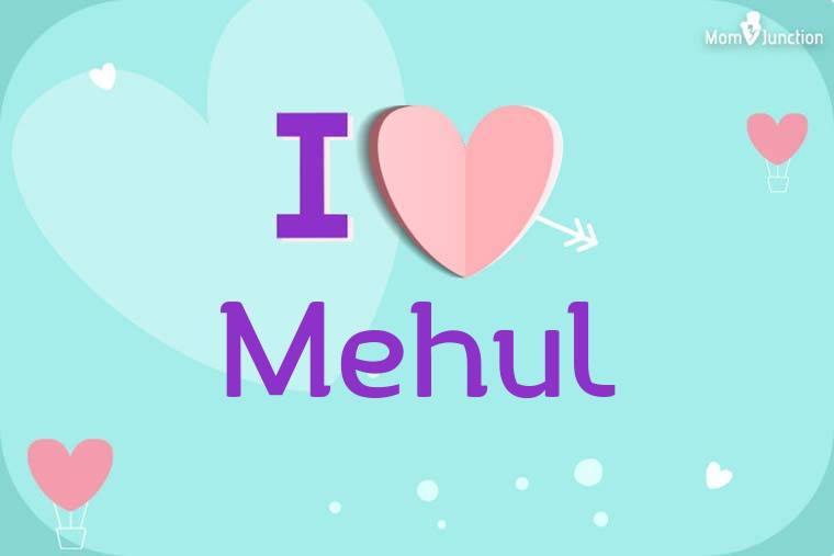 I Love Mehul Wallpaper
