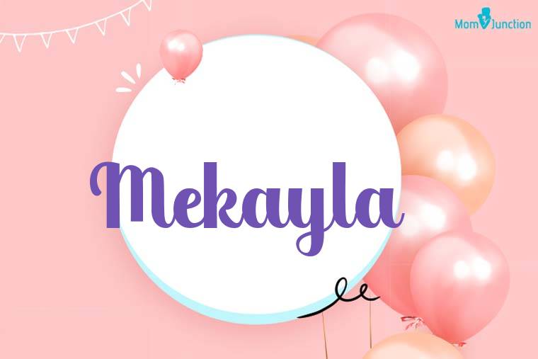 Mekayla Birthday Wallpaper
