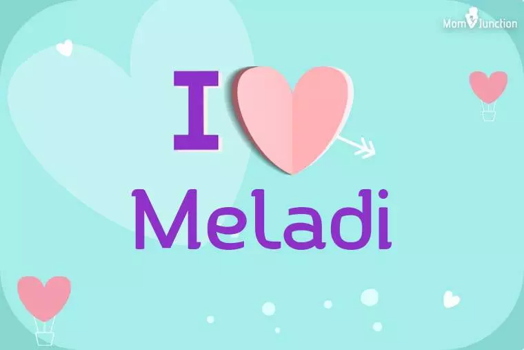 I Love Meladi Wallpaper