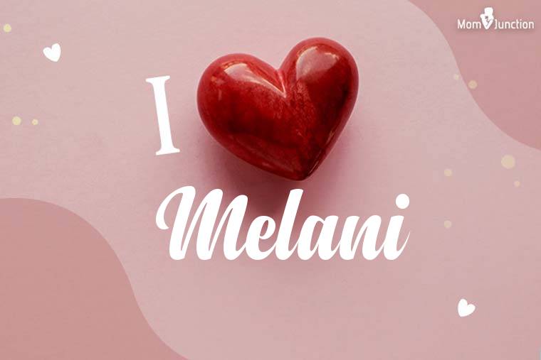 I Love Melani Wallpaper
