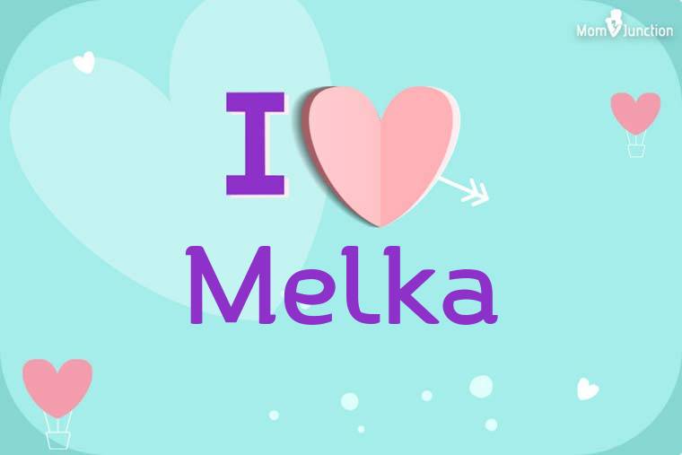 I Love Melka Wallpaper