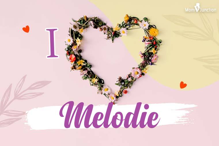 I Love Melodie Wallpaper