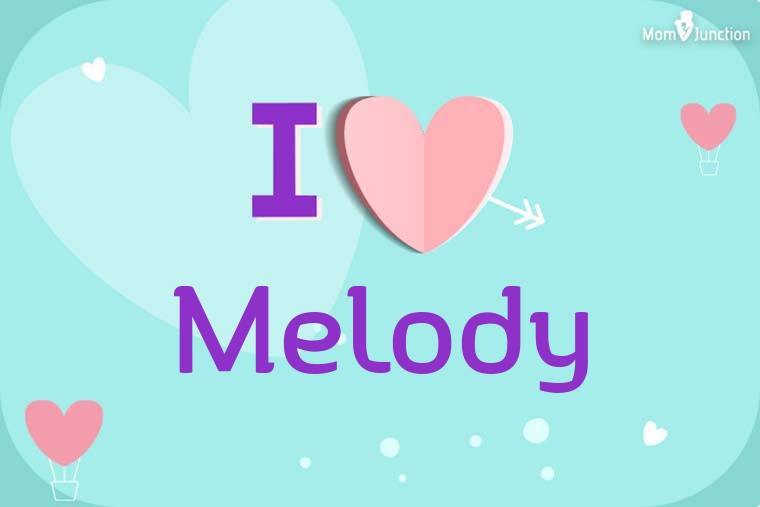 I Love Melody Wallpaper