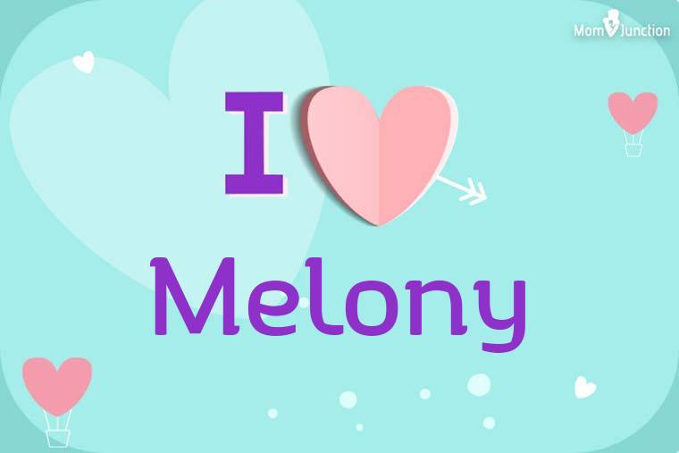 I Love Melony Wallpaper