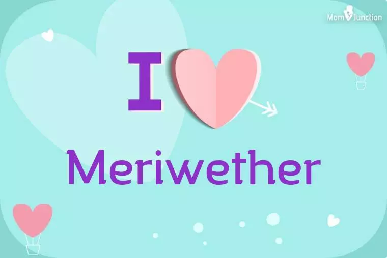 I Love Meriwether Wallpaper