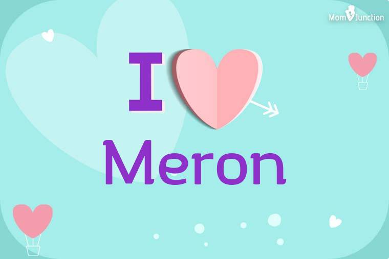 I Love Meron Wallpaper