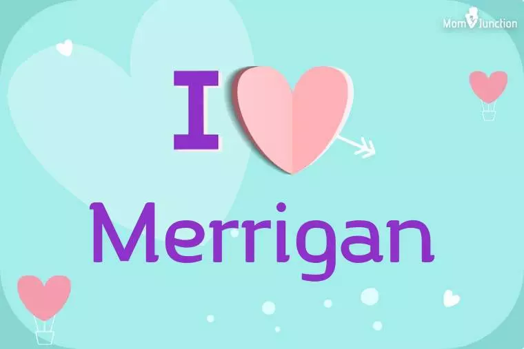 I Love Merrigan Wallpaper