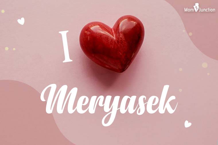 I Love Meryasek Wallpaper