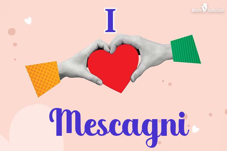 I Love Mescagni Wallpaper