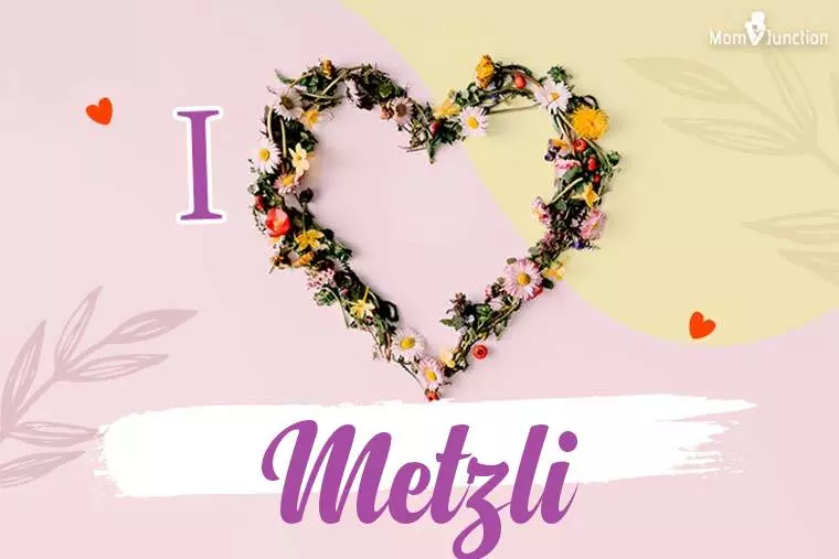 I Love Metzli Wallpaper