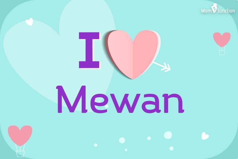 I Love Mewan Wallpaper