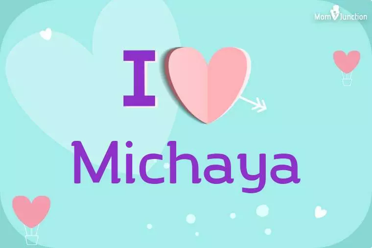 I Love Michaya Wallpaper