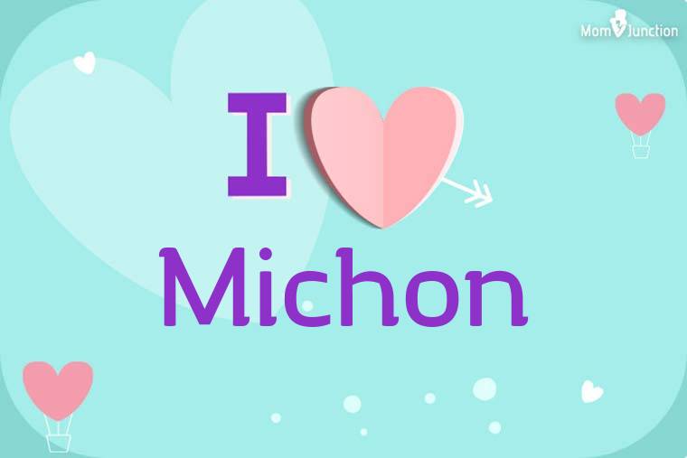 I Love Michon Wallpaper