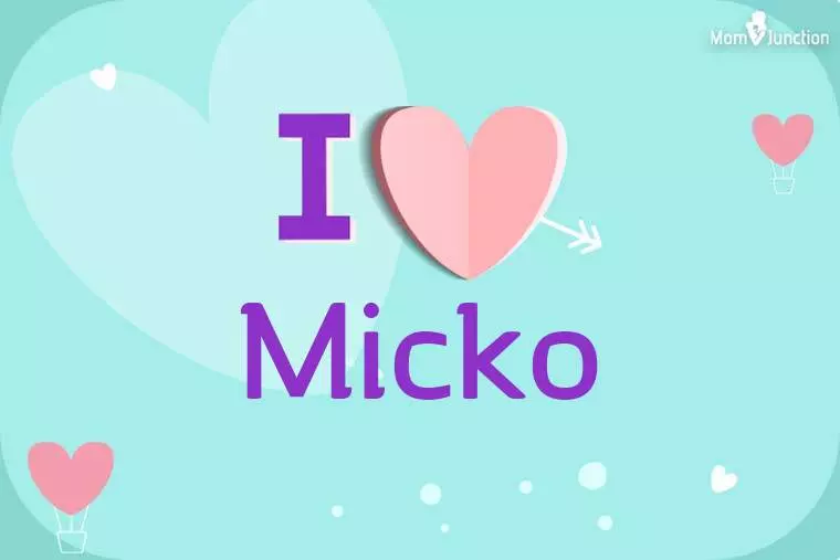 I Love Micko Wallpaper