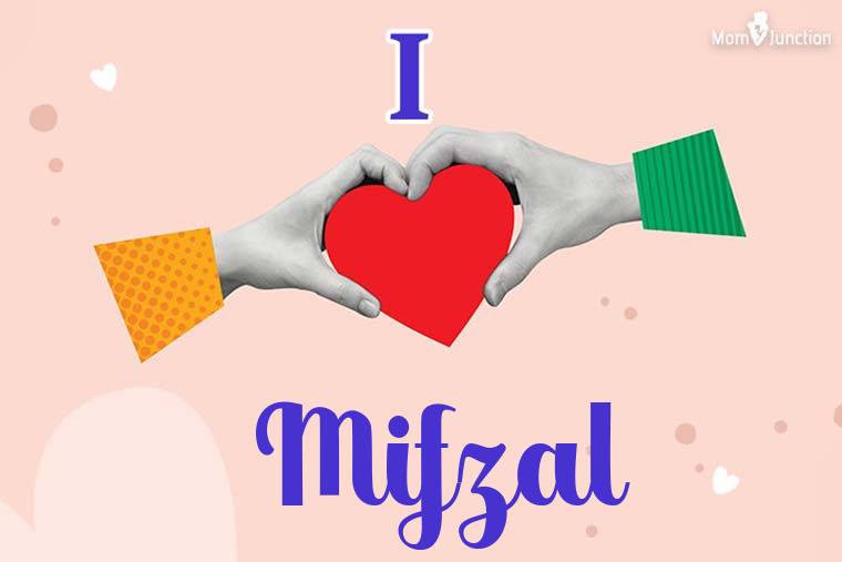 I Love Mifzal Wallpaper