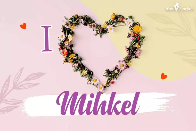 I Love Mihkel Wallpaper