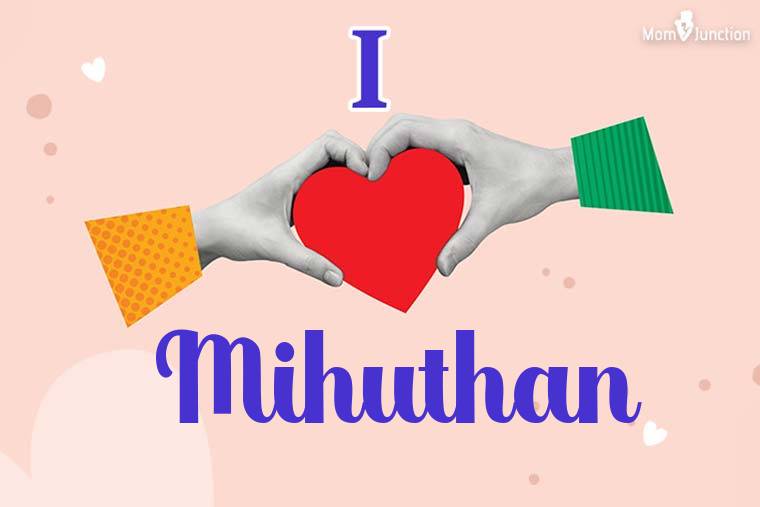 I Love Mihuthan Wallpaper