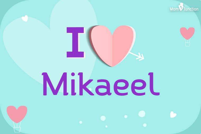 I Love Mikaeel Wallpaper