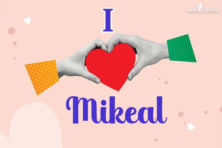 I Love Mikeal Wallpaper