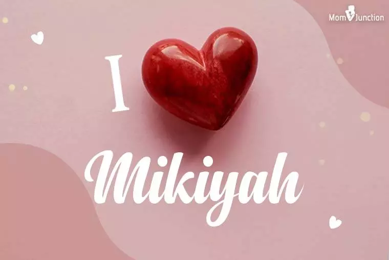I Love Mikiyah Wallpaper