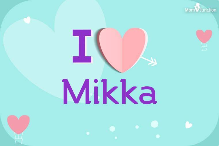 I Love Mikka Wallpaper