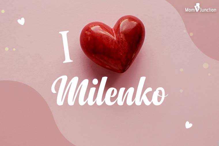 I Love Milenko Wallpaper