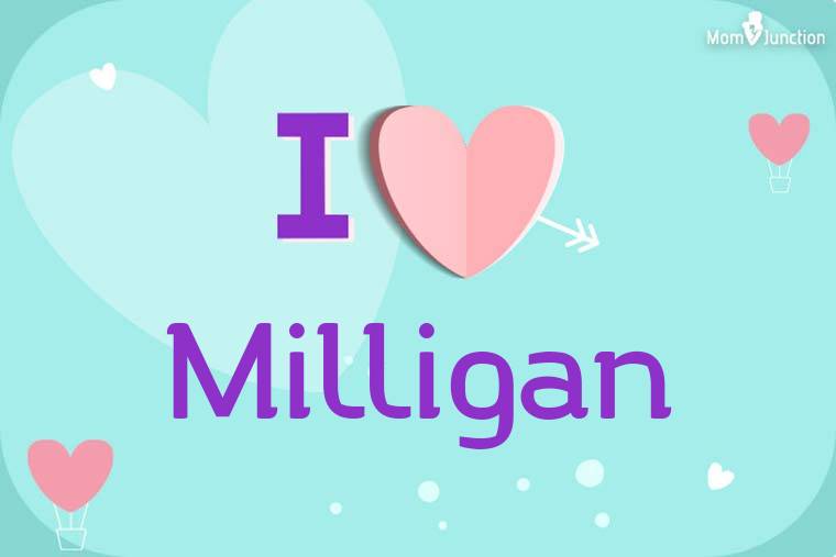I Love Milligan Wallpaper