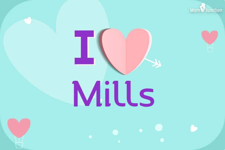I Love Mills Wallpaper