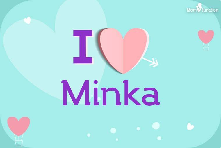 I Love Minka Wallpaper