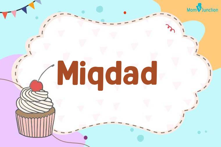 Miqdad Birthday Wallpaper