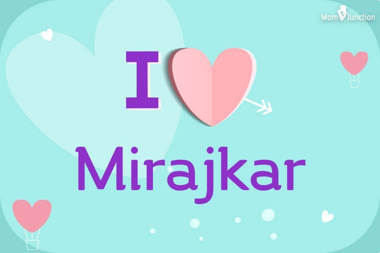 I Love Mirajkar Wallpaper