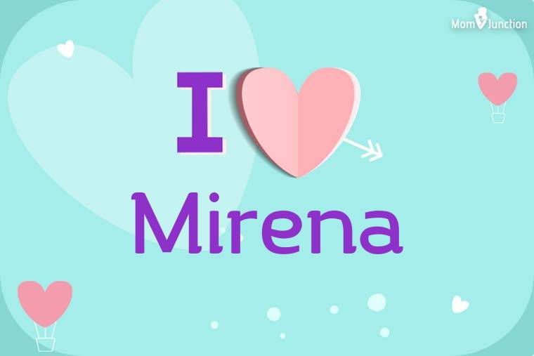 I Love Mirena Wallpaper