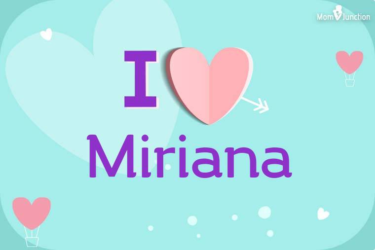 I Love Miriana Wallpaper