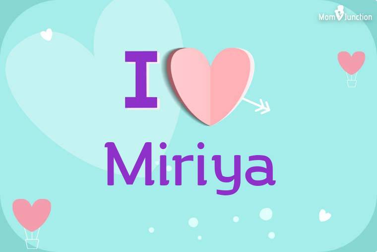 I Love Miriya Wallpaper