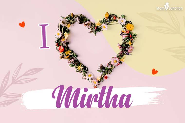 I Love Mirtha Wallpaper