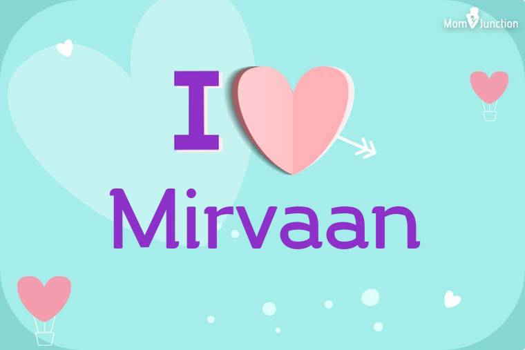 I Love Mirvaan Wallpaper