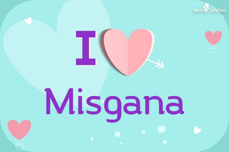 I Love Misgana Wallpaper