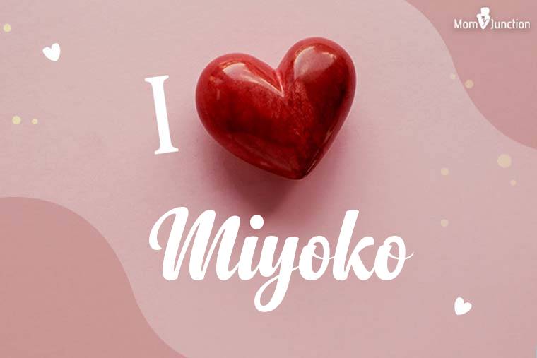 I Love Miyoko Wallpaper