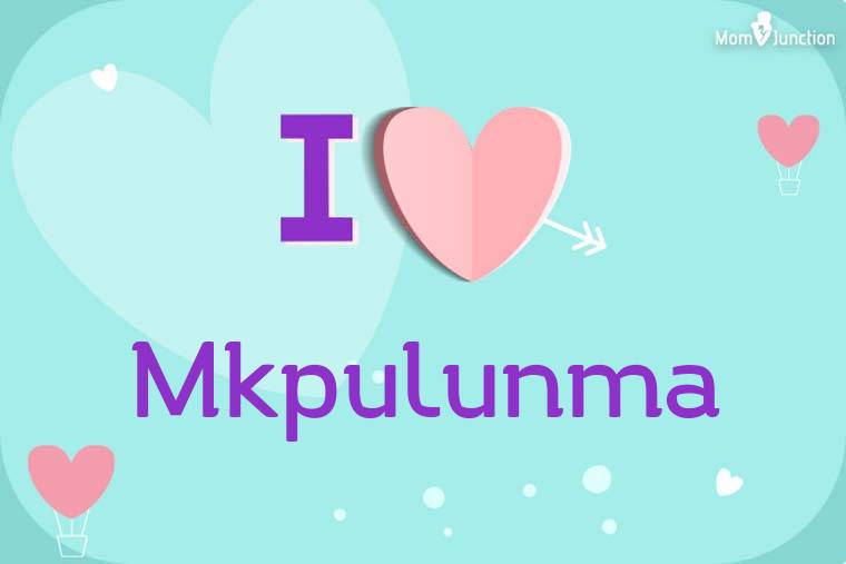 I Love Mkpulunma Wallpaper