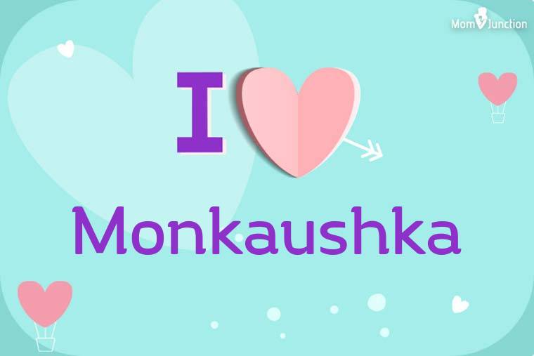 I Love Monkaushka Wallpaper